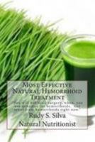 Most Effective Natural Hemorrhoid Treatment: You Will Not Need Surgery, When, You Use Remedies for Hemorrhoids. Get Relief from Hemorrhoids Right Now. 1481101994 Book Cover