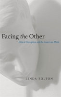 Facing the Other: Ethical Disruption and the American Mind 0807136468 Book Cover