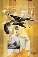 Taking Flight: Reclaiming the Female Half of God's Image Through Advocacy and Renewal 097968563X Book Cover
