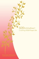 Godversations:: Crafting YOUR prayer life 1664234918 Book Cover
