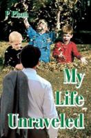 My Life Unraveled 0595315917 Book Cover