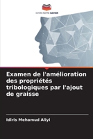 Examen de l'amélioration des propriétés tribologiques par l'ajout de graisse 6205887134 Book Cover