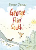 George Flies South 0763657247 Book Cover