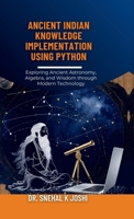 Ancient Indian Knowledge implementation using Python: Indian Vedic knowledge, astrology, astronomy and Computational Heritage in Modern Context B0FH2W6LYM Book Cover