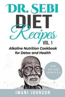 Dr. Sebi Diet Recipes Vol. 1: Alkaline Nutrition Cookbook for Detox and Health B08NWJPGPY Book Cover