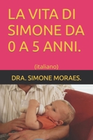 LA VITA DI SIMONE DA 0 A 5 ANNI.: (italiano) (MANEIRAS PRÁTICAS DE SOBREVIVER AO PÓS-DIVÓRCIO- SÉRIE.) B09YMKKNXP Book Cover