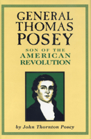 General Thomas Posey: Son of the American Revolution 0870133160 Book Cover