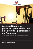 Atténuation de la pollution potentielle due aux activités pétrolières en Ouganda: Le cas du parc national des chutes de Murchison 6205875020 Book Cover