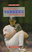 The New York Yankees Baseball Team (Great Sports Teams) 076601018X Book Cover
