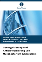 Genotypisierung und Antibiotypisierung von Mycobacterium tuberculosis (German Edition) 6209960650 Book Cover