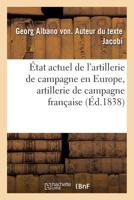 État actuel de l'artillerie de campagne en Europe, artillerie de campagne française 2019970007 Book Cover