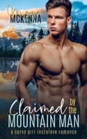 Claimed By The Mountain Man: A Curvy Girl Instalove Romance B0FFCS4L5H Book Cover