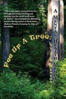 Pee Up A Tree:  A Mental Health Memoir 1453713883 Book Cover