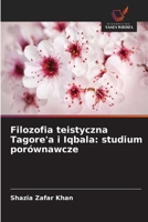 Filozofia teistyczna Tagore'a i Iqbala: studium porównawcze 6209230989 Book Cover