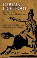 Captain Lightfoot: The Last of the New England Highwaymen 048680612X Book Cover