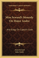 Monody on Major Andre; And Elegy on Captain Cook. Also Mr. Pratt's Sympathy. a Poem 1166296997 Book Cover