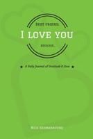 Best Friend, I Love You Because... 1719597294 Book Cover