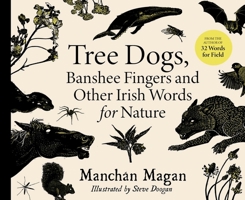 Tree Dogs, Banshee Fingers and Other Irish Words for Nature 0717192555 Book Cover