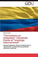 Terrorismo En Colombia. Haciendo Frente Al Enemigo Internacional 365904802X Book Cover