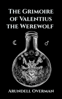 The Grimoire of Valentius the Werewolf B08KX7S3XB Book Cover