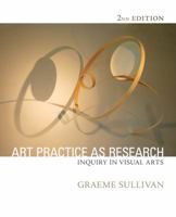 Art Practice as Research: Inquiry in the Visual Arts 1412905362 Book Cover