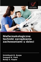 Niefarmakologiczne techniki zarządzania zachowaniami u dzieci 6203188077 Book Cover
