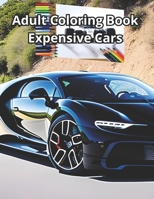 Adult Coloring Book Expensive Cars: Adult Coloring Book B0C52CTJZZ Book Cover