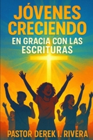 JOVENES CRECIENDO EN GRACIA CON LAS ESCRITURAS (Spanish Edition) B0F9VNRVDZ Book Cover