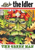 The Idler (Issue 38): The Green Man: How to Save the World Without Really Trying 0091916496 Book Cover