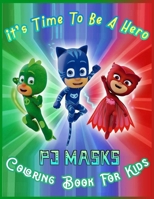 PJ MASKS Coloring Book for Kids: Wonderful coloring book for girls and boys - PJ Masks toys coloring and activity book - little hero pj masks 1709027827 Book Cover