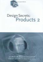 Design Secrets: Products 2: 50 Real-Life Projects Uncovered 1592530710 Book Cover