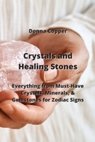 Crystals and Healing Stones: Everything from Must-Have Crystals, Minerals, & Gemstones for Zodiac Signs 9993142646 Book Cover