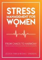 Stress Management for Women: From chaos to harmony - Create a good flow in your work and relationship 9163958074 Book Cover