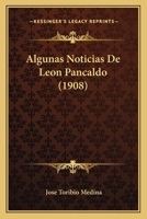 Algunas Noticias De Leon Pancaldo (1908) 116802076X Book Cover