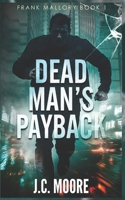 Dead Man's Payback: A Frank Mallory Thriller B0FNWWMJX1 Book Cover