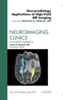 Neuroradiology Applications of High-Field MR Imaging, An Issue of Neuroimaging Clinics (Volume 22-2) 145573893X Book Cover