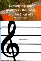 Butterflying: The Musicals - The Long and the Short of it 1678014664 Book Cover