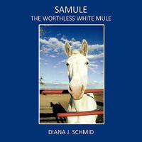 SaMule the Worthless White Mule 1449000320 Book Cover