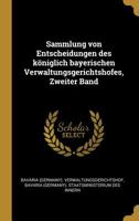 Sammlung von Entscheidungen des k�niglich bayerischen Verwaltungsgerichtshofes, Zweiter Band 1011356805 Book Cover