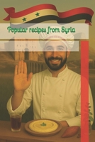 Popular recipes from Syria (The World’s Most Popular Recipes) B0H1WR5GDP Book Cover