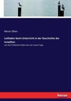 Leitfaden Beim Unterricht in Der Geschichte Der Israeliten Von Den Fruhesten Zeiten Bis Auf Unsere Tage: Nebst Einem Kurzen Abriss Der Geographie Pala 3743649489 Book Cover