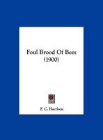 Foul Brood Of Bees (1900) 1120282357 Book Cover