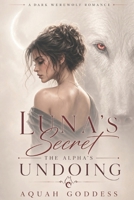 Luna’s Secret The Alpha’s Undoing B0GS7VDC8C Book Cover