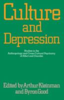 Culture and Depression: Studies in the Anthropology and Cross-Cultural Psychiatry of Affect and Disorder (Culture & Depression) 0520058836 Book Cover