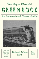 The Negro Motorist Green-Book: Railroad Edition 1951 1684226112 Book Cover