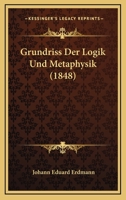Grundriss der Logik und Metaphysik, Erster Auflage 1245062220 Book Cover