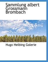 Sammlung Albert Grossmann Brombach 1140116568 Book Cover