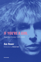 If You're A Girl, revised and expanded edition (Semiotext 1635902029 Book Cover