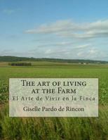 The Art of Living at the Farm 1479371629 Book Cover
