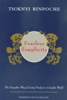 Fearless Simplicity: The Dzogchen Way of Living Freely in a Complex World 9627341487 Book Cover